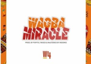 W4 – Wagba Miracle (Prod. Popito)