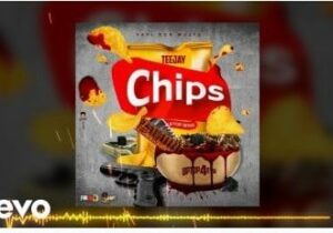 Teejay – Chips