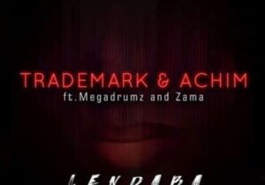 Trademark – Lendaba (Achim) ft. Megadrumz & Zama