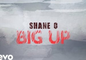 Shane O – Big Up