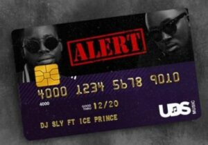 DJ Sly ft. Ice Prince – Alert