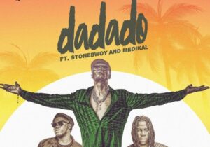 E.L – Dadado ft. Stonebwoy, Medikal