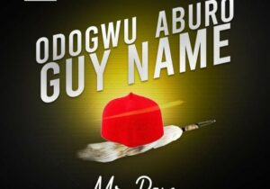 Mr Raw – Odogwu Aburo Guy Name