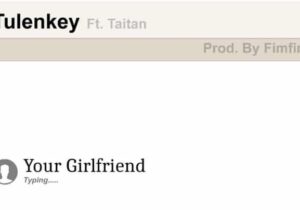 Tulenkey ft. Titan – Your Girlfriend