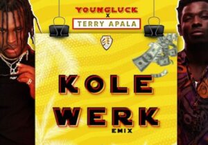 Youngluck & Terry Apala – Kolewerk (Remix)