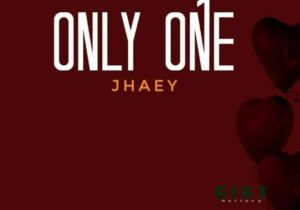 Jhaey – Only One