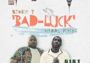 Stogie T – Bad Luck ft. Haddy Racks