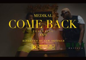Medikal – Come Back ft. KiDi