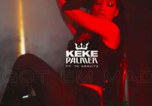 Keke Palmer – Got Em Mad Ft. TK Kravitz