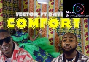 VIDEO: Vector ft. Davido – Comfort