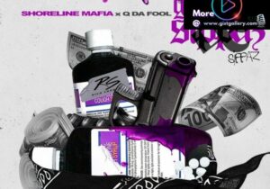 Shoreline Mafia - Gangstas & Sippas Ft Q Da Fool
