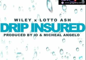 Wiley – Drip Insured Ft. Lotto Ash