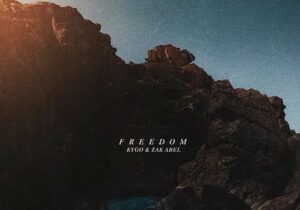 Kygo – Freedom ft. Zak Abel