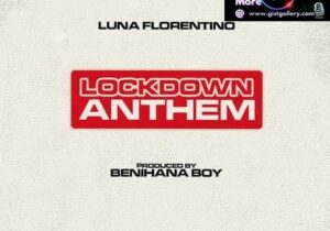 Luna Florentino – LockDown Anthem