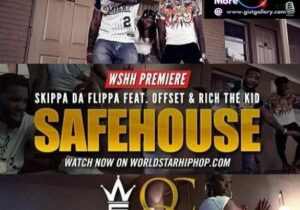 Skippa Da Flippa Ft. Migos & Rich The Kid – Safe House