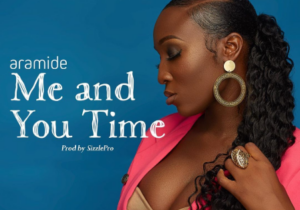 Aramide – Me and You Time Mp3 Download