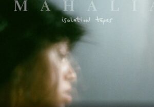 EP: Mahalia – Isolation Tapes