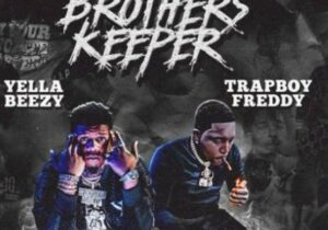 ALBUM: Yella Beezy & Trapboy Freddy – I’m My Brother’s Keeper