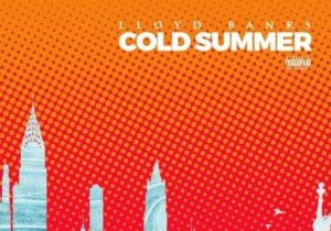 Lloyd Banks – Cold Summer (Freestyle)