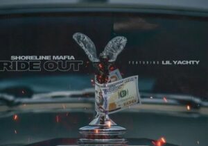 Shoreline Mafia – Ride Out Ft. Lil Yachty