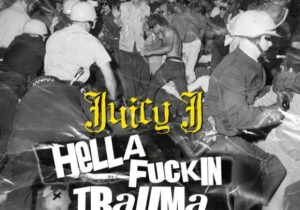 Juicy J Hella Fuckin Trauma Mp3 Download 