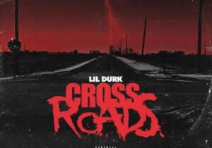Lil Durk Cross Roads MP3 Download 