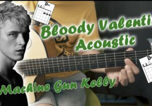 Machine Gun Kelly – Bloody Valentine (Acoustic) Mp3 Download