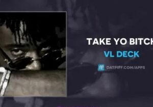 VL Deck – Take Yo Bitch