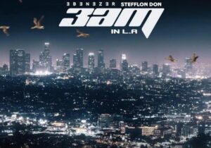 Ebenezer – 3AM In LA Ft. Stefflon Don