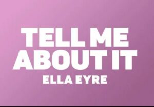 Ella Eyre Tell Me About It Mp3 Download