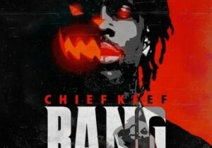 Chief Keef - Bang Bang
