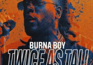 ALBUM: Burna Boy Twice as Tall Zip Download