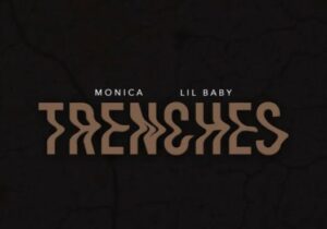 Monica Trenches Mp3 Download