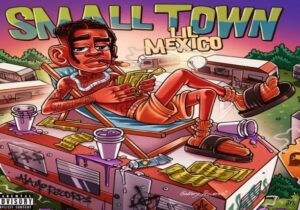 Lil Mexico Small Town Mp3 Download 