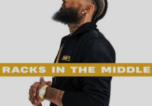 Nipsey Hussle – Racks in the Middle Ft. Roddy Ricch & Hit-Boy