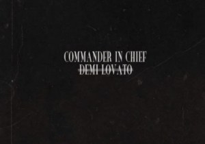 Demi Lovato – Commander In Chief