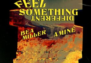 Bea Miller & Aminé FEEL SOMETHING DIFFERENT Mp3 Download
