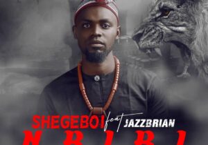 ShegeBoi – Biri Ka mu Biri ft Jazzbrain