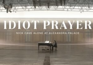 Nick Cave & the Bad Seeds Idiot Prayer (Nick Cave Alone at Alexandra Palace) Zip Download 