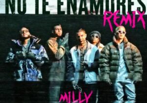 Milly No Te Enamores (Remix) Mp3 Download 