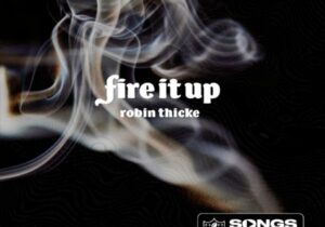 Robin Thicke Fire It Up Mp3 Download