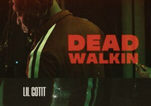 Lil Gotit Dead Walkin Mp3 Download 