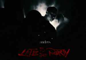 Anders Late To The Party Mp3 Download