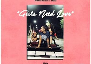 Summer Walker & Drake Girls Need Love (Remix) Mp3 Download
