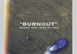 Domani & Shad Da God Burnout Mp3 Download