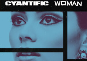 Cyantific Woman Mp3 Download