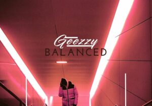 Geezzy Balanced (Prod. by Kronnik) Mp3 Download