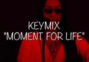 Lakeyah Moment For Life KeyMix Mp3 Download