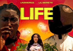 Lil Berete & Unimerce Life Mp3 Download