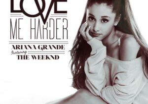 Ariana Grande x The Weeknd Love Me Harder Mp3 Download